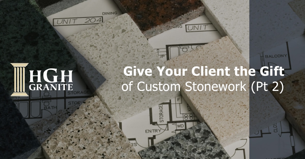 Give Your Client the Gift of Custom Stonework, Pt 2